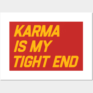 Karma is My Tigh End Posters and Art